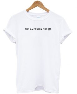 The American Dream t-shirt