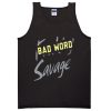 bad word savage tanktop