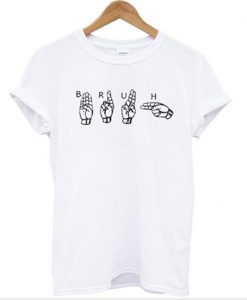 bruh hand sign language t-shirt