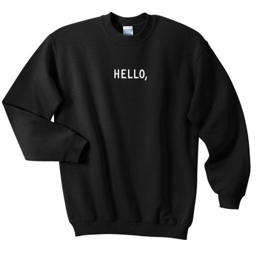 hello sweatshirt