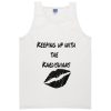 keeping up with tha kardishians tanktop