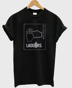 ladders t-shirt