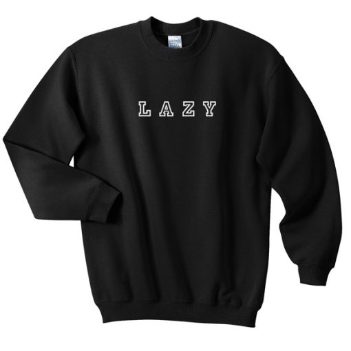 lazy sweatshirt