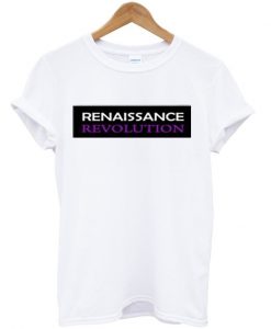 renaissance revolution t-shirt