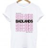 badlands t-shirt