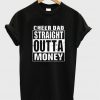 cheer dad straight outta monney tshirt