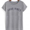 good vibes t-shirt