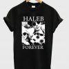 haleb forever t-shirt