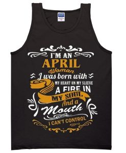 i'm an april woman tanktop