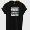 im working on myself for myself by myself tshirt