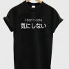 japanese i dont care t-shirt