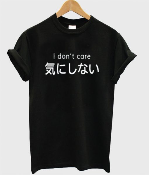 japanese i dont care t-shirt