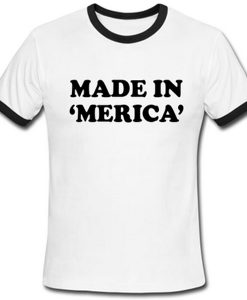 made in merica tshirt