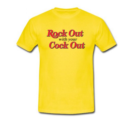 rock out with your cock out tshirt