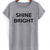 shine bright tshirt