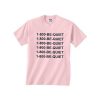 1 800 be quiet tshirt