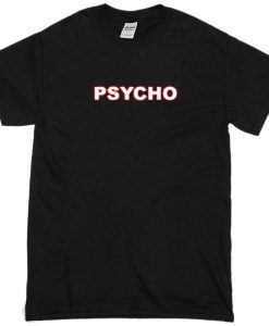 Psycho Tshirt