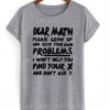 dear math please grow up t-shirt