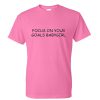 focus on your goals babygirl tshirt