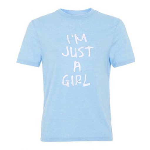 i'm just a girl tshirt