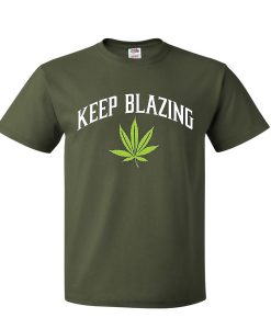 keep blazing tshirt