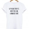 keep rolling your eyes t-shirt