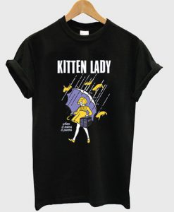 kitten lady t-shirt