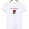 love yourself t-shirt