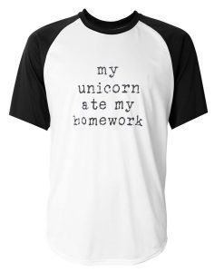 my unicorn ate my homework tshirt