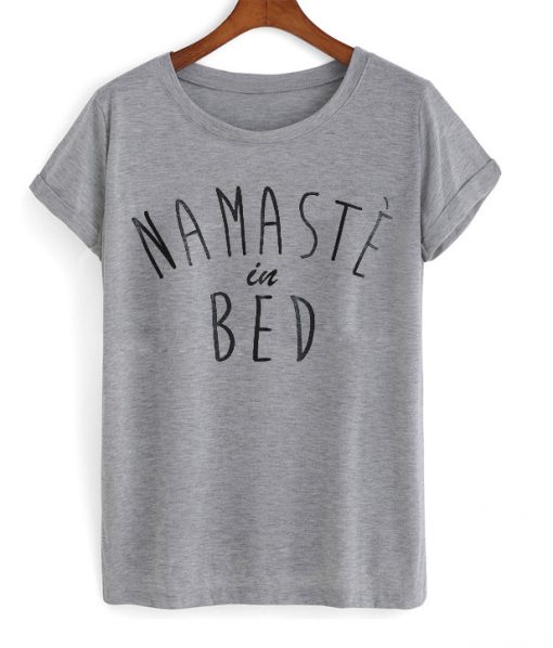 namaste in bed tshirt