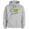 the bay we fresh hoodie