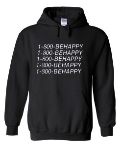 1 800 behappy hoodie