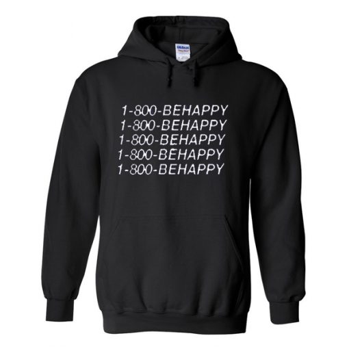 1 800 behappy hoodie