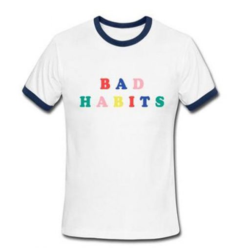 bad habits ringer tshirt