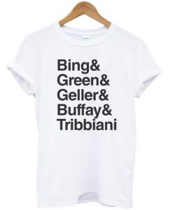 bing&green&geller&buffay&tribbiani tshirt