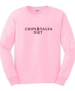 chips & salsa diet sweatshirt