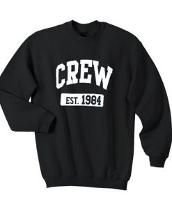 crew est 1984 sweatshirt