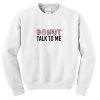 donut talk to me sweatshirt