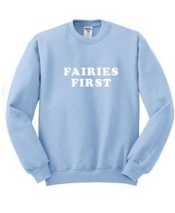 fairies first sweatshirt