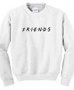 friends font sweatshirt