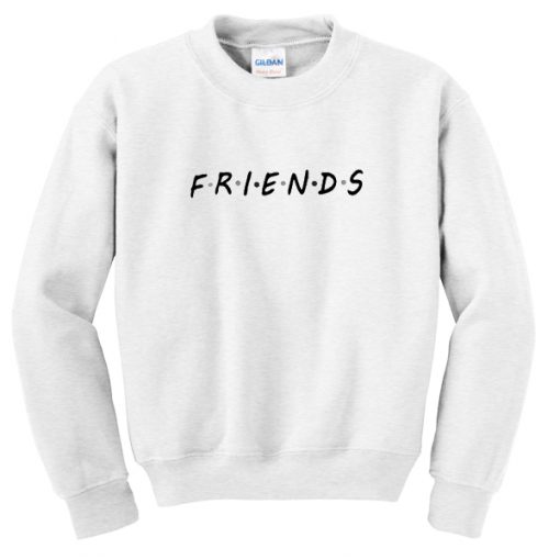 friends font sweatshirt