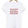 good girls go to heaven t-shirt