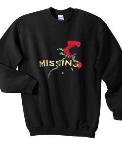 missing rose sweatshirt