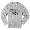 professional fangirl sweatshirt