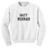 salty mermaid sweatshirt