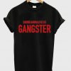 saving animals is so gangster t-shirt