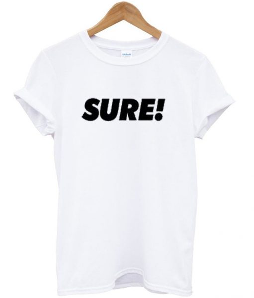 sure t-shirt