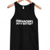 teenagers do it better tanktop