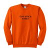 too much sauce orange sweatshirt