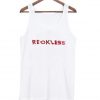 reckless tank top